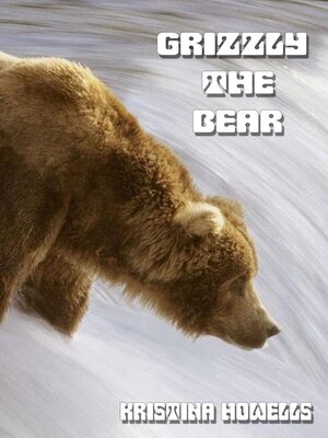 cover image of Grizzly the Bear